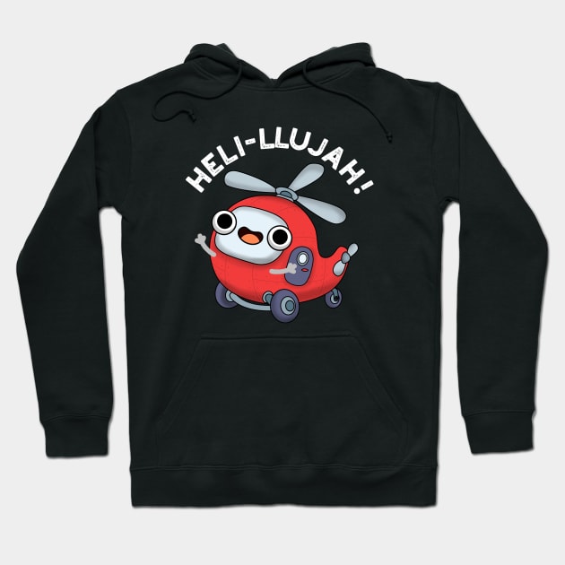 Heli-llujah Cute Helicopter Pun Hoodie by punnybone